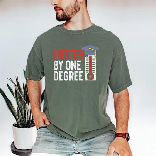 Hotter By One Degree Phd MBA College Graduation Men's Comfort Colors T-Shirt - Best Gift Smart