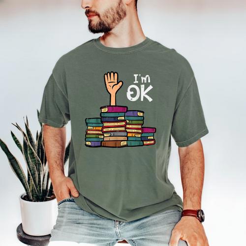 I'm Ok Read Book Reading Librarian Teacher Men Women Men's Comfort Colors T-Shirt - Bookorys AU