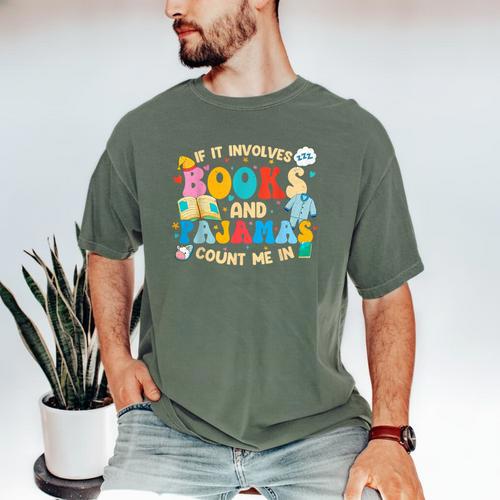 If It Involves Books And Pajamas Count Me In Reading Men's Comfort Colors T-Shirt - Bookorys