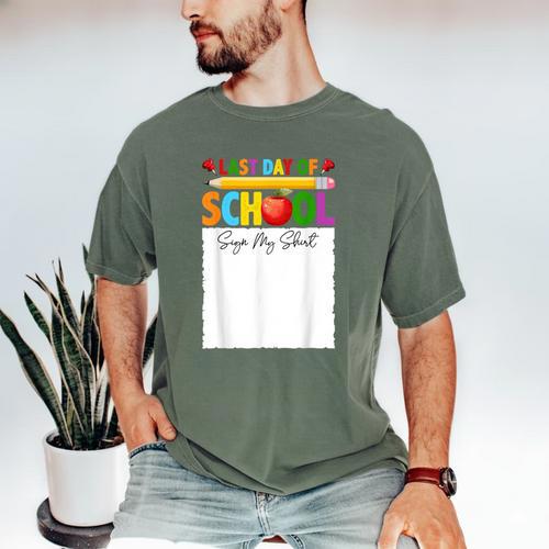 Last Day Of School Sign My Shirt Autograph Graduation Men's Comfort Colors T-Shirt - Best Gift Smart