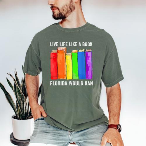 Live Life Like A Book Florida Would Ban LGBT Month Men's Comfort Colors T-Shirt - Bookorys
