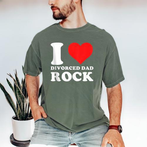 I Love Divorced Dad Rock Quote Men's Comfort Colors T-Shirt - Father's Day Fun