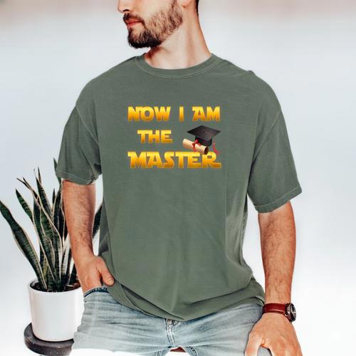 Now I Am The Master Shirt Graduation MBA Masters Tee Men's Comfort Colors T-Shirt - Best Gift Smart