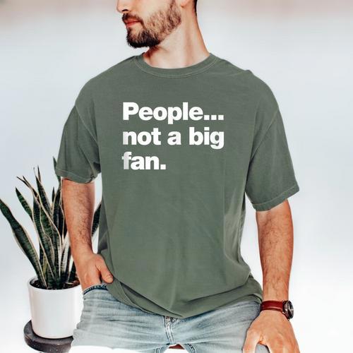 People Not a Big Fan A Deadpan Design For Introverts Men's Comfort Colors T-Shirt - Raresse