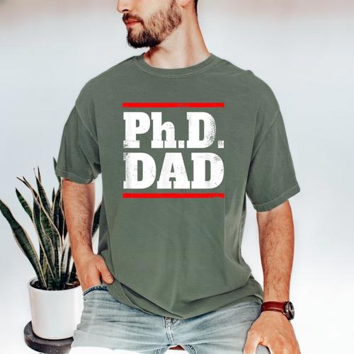 PHD DAD Shirt Doctorate Graduation Fathers Day Men's Comfort Colors T-Shirt - Best Gift Smart