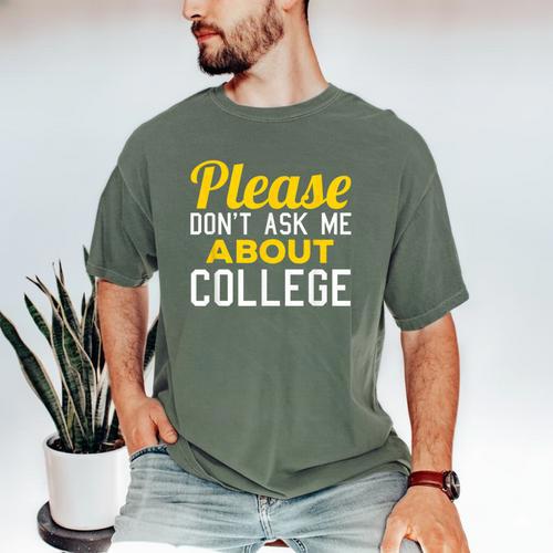 Please Don't Ask Me About College Graduation Tee T-Shirt Men's Comfort Colors T-Shirt - Best Gift Smart