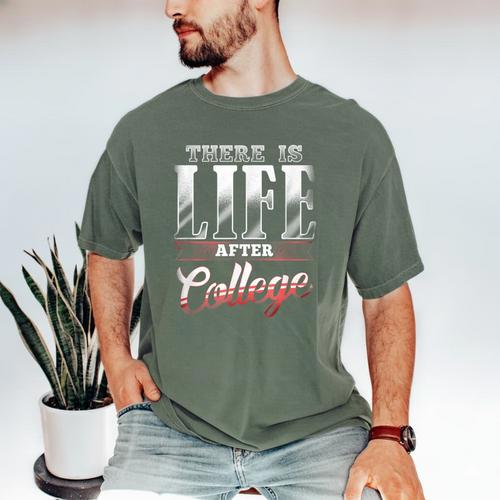 There Is Life After College Graduation Men's Comfort Colors T-Shirt - Best Gift Smart