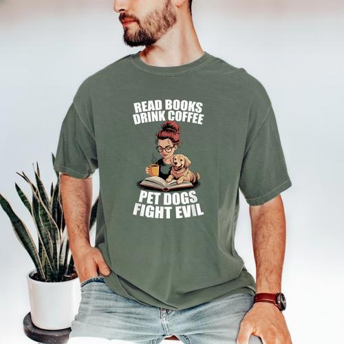 Read Books Drink Coffee Pet Dogs Fight Evil Bookworm Dog Men's Comfort Colors T-Shirt - Bookorys AU