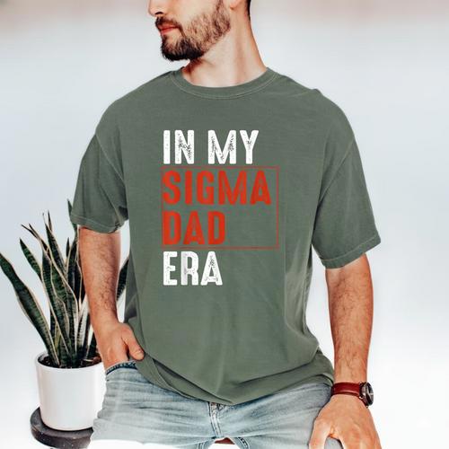 In My Sigma Dad Era Meme Alpha Male Sigma Daddy Father Men's Comfort Colors T-Shirt - Father's Day Fun