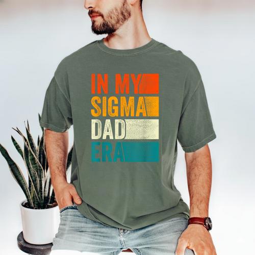 In My Sigma Dad Era Meme Alpha Male Slang Daddy Men's Comfort Colors T-Shirt - Father's Day Fun