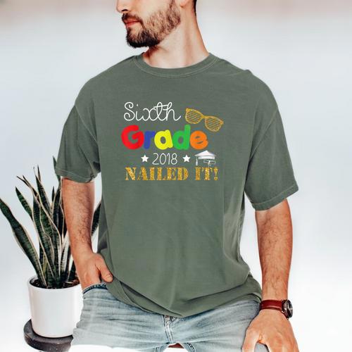 Sixth 6th Grade 2018 Nailed It Graduation Shirt Men's Comfort Colors T-Shirt - Best Gift Smart
