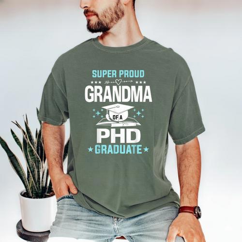 Super Proud Grandma Of A PHD Graduate Senior Graduation Men's Comfort Colors T-Shirt - Best Gift Smart