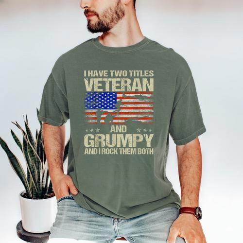 I Have Two Titles Veteran And Grumpy Dad Papa Grandpa Men's Comfort Colors T-Shirt - Father's Day Fun