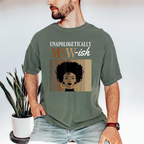 Unapologetically MSW-Ish Student Graduation Afro Men's Comfort Colors T-Shirt - Best Gift Smart