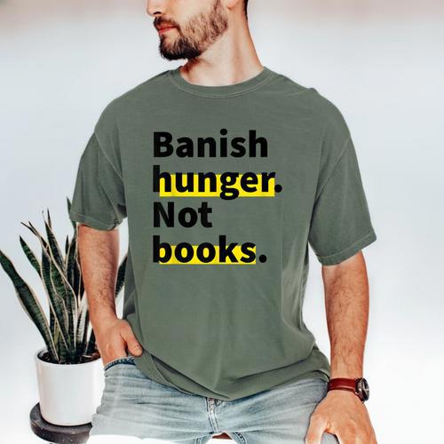 Banish Hunger Not Books Anti Fascism Pro Reading Quote Men's Comfort Colors T-Shirt - Bookorys CA