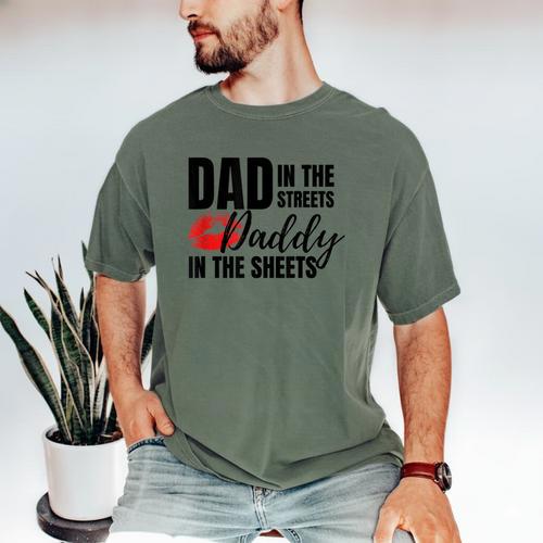 Dad In The Streets Daddy In The Sheets Men's Comfort Colors T-Shirt - Father's Day Fun