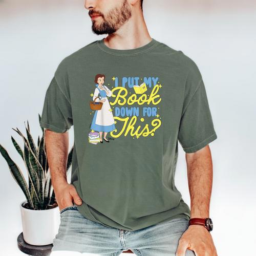 Disney Princess Belle I Put My Book Down For This Men's Comfort Colors T-Shirt - Bookorys CA