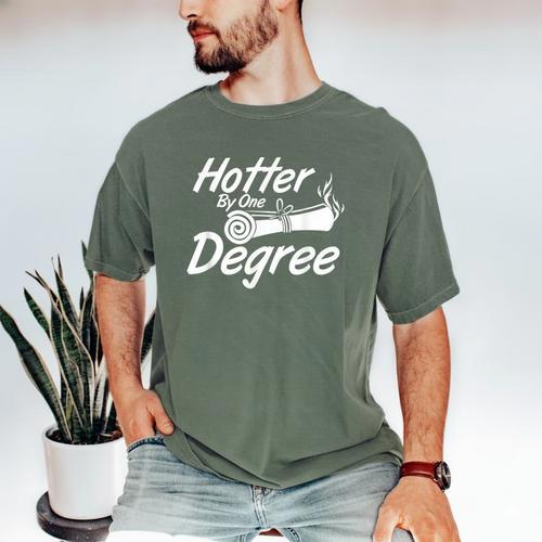 Graduation Shirt For Women Hotter By One Degree T Shirt Men's Comfort Colors T-Shirt - Best Gift Smart