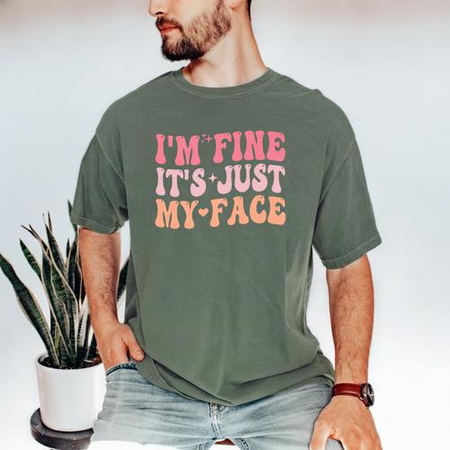 I'm Fine It's Just My Face Resting Face Mood Introvert Premium Men's Comfort Colors T-Shirt - Raresse