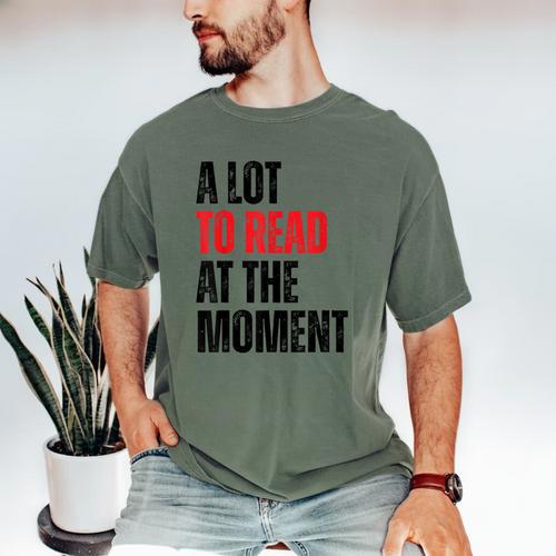 A Lot To Read At The Moment Reading Book Reader Nerd Men's Comfort Colors T-Shirt - Bookorys