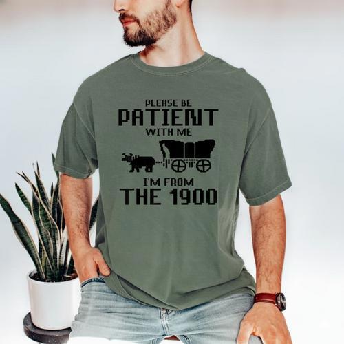 Please Be Patient With Me I'm From The 1900s Husband Joke Men's Comfort Colors T-Shirt - Figerry