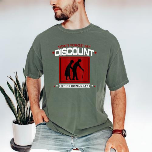 SENIOR CITIZENS DAY Don't Forget My DISCOUNT Graduation Day Men's Comfort Colors T-Shirt - Best Gift Smart