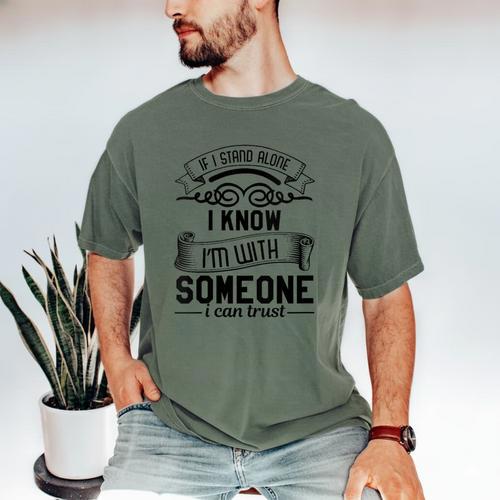 If I Stand Alone I Know I'm With Someone I Trust Introvert Men's Comfort Colors T-Shirt - Raresse