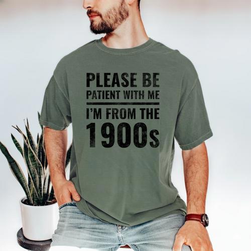 Vintage Please Be Patient With Me I'm From The 1900s Humor Men's Comfort Colors T-Shirt - Figerry