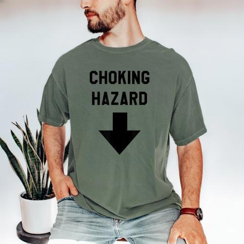 Viral And Internet Meme Crude Gag Apparel Choking Hazard Adult Dad Joke Men's Comfort Colors T-Shirt - Father's Day Fun