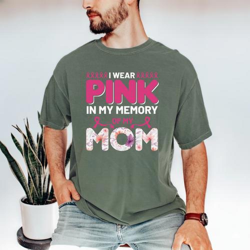I Wear Pink In My Memory Of My Mom Support For Mom Grandma Men's Comfort Colors T-Shirt - Easessy