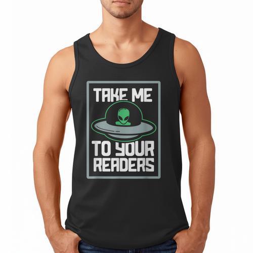 Alien Quote Take Me To Your Readers Sci-Fi Ufo Book Lover Men Tank Top - Bookorys DE