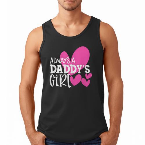 Always a Daddy's Girl Shirt Daughter Girls Women Men Tank Top - Father's Day Fun