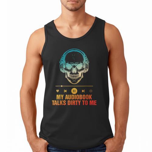 Audiobook Reader Smut Book My Audiobooks Talks Dirty To Me Men Tank Top - Bookorys