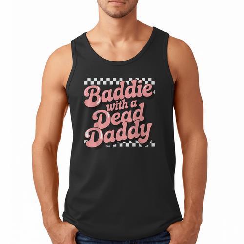 Baddie With A Dead Daddy Men Tank Top - Father's Day Fun