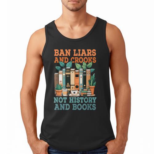 Ban Liars And Crooks Not History And Books Bookworm Library Men Tank Top - Bookorys AU