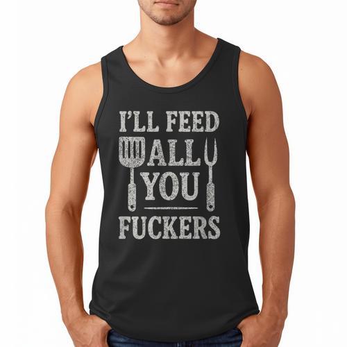 BBQ I’Ll Feed All You Fuckers BBQ Dad Cooking Grilling Men Tank Top - Father's Day Fun