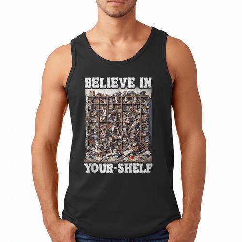 Believe In Your-Shelf Bookworm Book Shelf Reader Men Tank Top - Bookorys UK