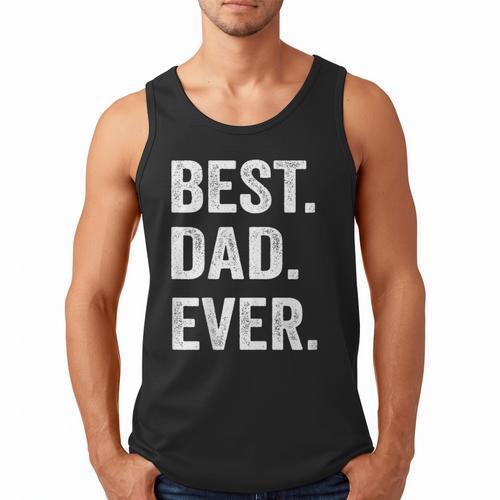 Best Dad Ever T Shirt Men Husband Men Tank Top - Father's Day Fun