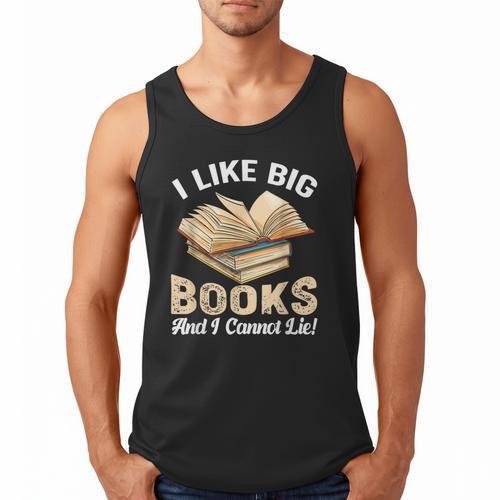 I Like Big Books And I Cannot Lie Book Reading Men Tank Top - Bookorys