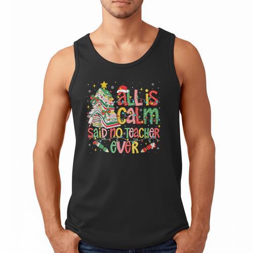 Book Tree All Is Calm Said No Teacher Ever Christmas Men Tank Top - Bookorys