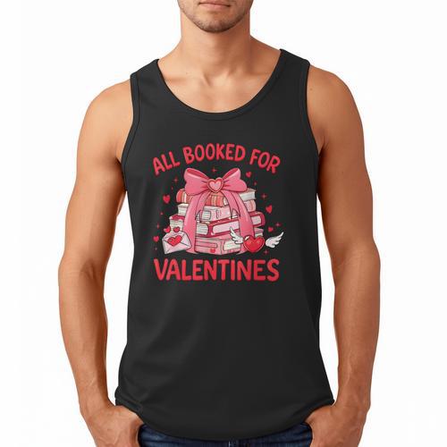 All Booked For Valentine Bow Books Lover Teacher Girl Women Men Tank Top - Bookorys
