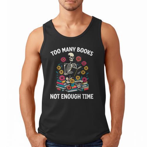 Too Many Books Not Enough Time Skeleton Flowers Reader Men Tank Top - Bookorys
