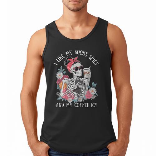 I Like My Books Spicy And My Coffee ICY Skeleton Women Men Tank Top - Bookorys UK