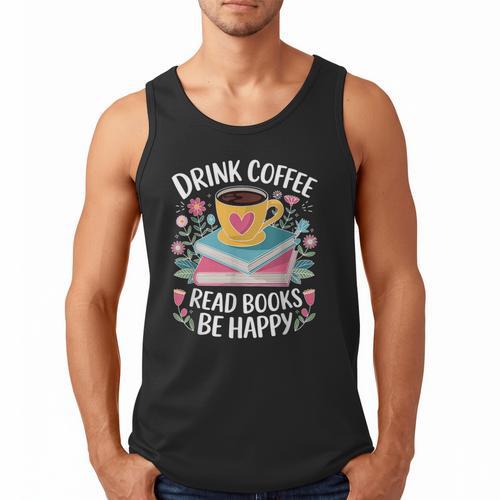 Bookworm Tees Drink Coffee Read Books Be Happy Men Tank Top - Bookorys