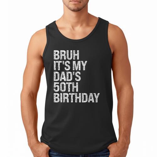 Bruh It's My King Dad's 50th Birthday OMG Crown Happy Men Tank Top - Father's Day Fun