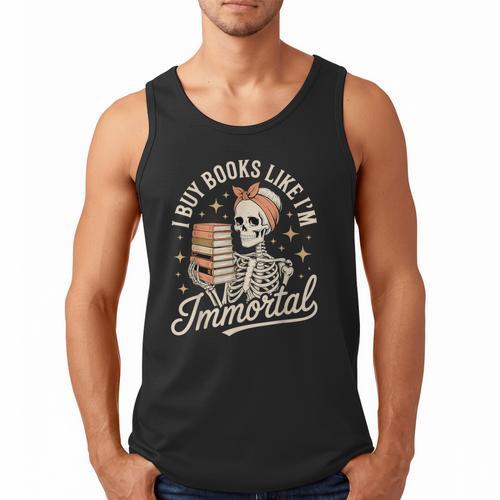 I Buy Books Like I'm Immortal Reading Book Lover Skeleton Men Tank Top - Bookorys