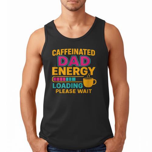 Caffeinated Dad Energy Loading Please Wait Coffee Humor Men Tank Top - Father's Day Fun