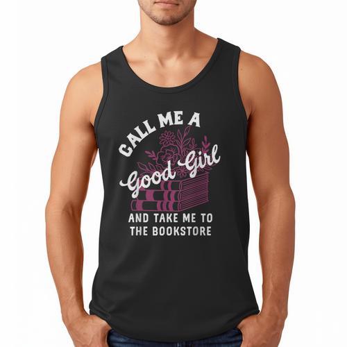 Call Me A Good Girl Take Me To The Bookstore Spicy Books Men Tank Top - Bookorys DE