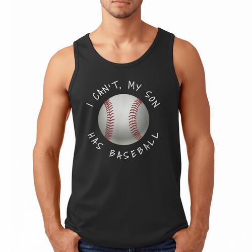 I Can't My Son Has Baseball Practice For Moms Dads T-Shirt Men Tank Top - Father's Day Fun