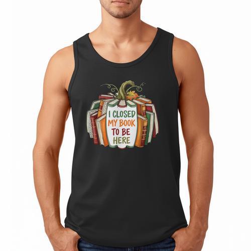 I Closed My Book To Be Here Fall Pumpkin Men Tank Top - Bookorys UK
